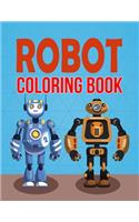 Robot Coloring Book: Robot Coloring Book, Robot Coloring Book For Toddlers. 70 Pages 8.5"x 11"