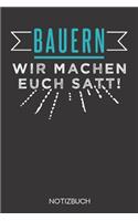 Bauern - Wir machen euch satt!: Notizbuch mit 120 Linierten Seiten im Format A5 (6x9 Zoll)
