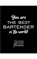 You Are The Best Bartender In The World! 2020 Planner: Nice 2020 Calendar for Bartender - Christmas Gift Idea for Bartender - Bartender Journal for 2020 - 120 pages 8.5x11 inches