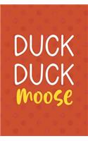 Duck Duck Moose
