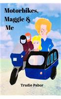 Motorbikes, Maggie and Me