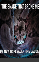 Snake That Broke Me (full)