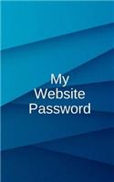 My Website Password: Logbook Organizer To Protect Usernames and Passwords with 400 Places to Record Password 100 Pages 5x8 Inches(1 Gift)