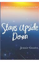 Stars Upside Down: a memoir of travel, grief, and an incandescent God