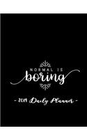 2019 Daily Planner - Normal Is Boring