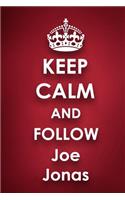Keep Calm and Follow Joe Jonas