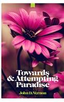 Towards and Attempting Paradise