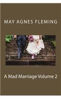 A Mad Marriage Volume 2