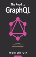 Road to GraphQL: Your journey to master pragmatic GraphQL in JavaScript with React.js and Node.js
