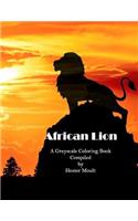 African Lion: A Greyscale Coloring Book