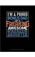 I Am a Proud Bonus Dad of a Freaking Awesome Bonus Daughter