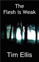 The Flesh Is Weak: (English)