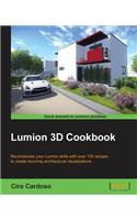 Lumion 3D Cookbook: Revolutionize Your Lumion Skills With over 100 Recipes to Create Stunning Architectural Visualizations