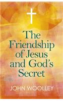 Friendship of Jesus and God's Secret