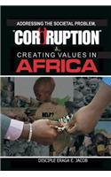 Addressing the Societal Problem, Corruption & Creating Values in Africa