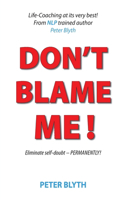 Don't Blame Me!
