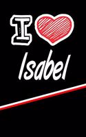 I Love Isabel: Handwriting Journal Practice Writing and Master Your Penmanship Featuring 120 Pages 6x9