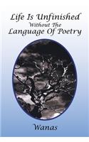 Life Is Unfinished Without the Language of Poetry
