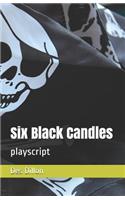 Six Black Candles