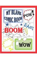 My Blank Comic book: Create Your Own Comics with This Blank Comic Notebook: Over 100 Templated Pages for you to Draw Your Comics, 8.5 x 11 Cartoon/Comic Book with lots o