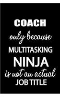 Coach Only Because Multitasking Ninja Is Not an Actual Job Title
