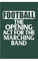 Football the Opening Act for the Marching Band