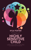 Beginners Guide To Raising A Highly Sensitive Child