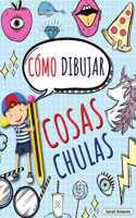 Cómo Dibujar Cosas Chulas