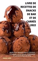 Livre de Recettes de Snacks de Bar Et de Carres 2022