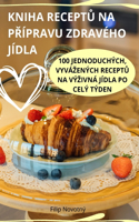 Kniha ReceptŮ Na PŘípravu Zdravého Jídla