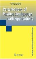 Perturbations of Positive Semigroups with Applications