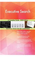 Executive Search A Complete Guide - 2020 Edition