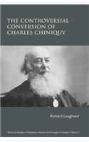 The Controversial Conversion of Charles Chiniquy