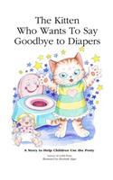 Kitten Who Wants to Say Goodbye to Diapers