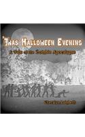 'Twas Halloween Evening