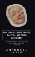 Why Did God Create Viruses, Bacteria, and Other Pathogens?