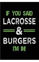 If You Said Lacrosse & Burgers I'm In: Blank Lined Notebook Journal