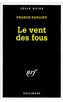 Vent Des Fous: (A49393 Serie Noire 1)