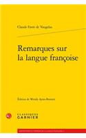 Remarques Sur La Langue Francoise: (Descriptions Et Theories de la Langue Francaise)