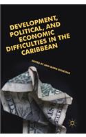 Development, Political, and Economic Difficulties in the Caribbean