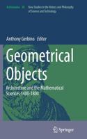 Geometrical Objects Architecture And The Mathematical Sciences 1400-1800