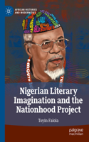 Nigerian Literary Imagination and the Nationhood Project