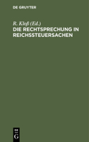 Die Rechtsprechung in Reichssteuersachen: I. Band 1920 Enthaltend Die Zurückliegenden Jahre Bis Mit 1919