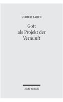 Gott als Projekt der Vernunft