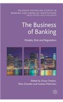 Business of Banking: Models, Risk and Regulation