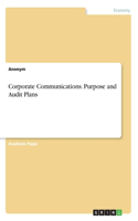 Corporate Communications. Purpose and Audit Plans