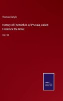 History of Friedrich II. of Prussia, called Frederick the Great