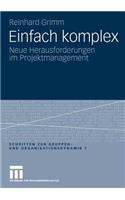 Einfach Komplex: Neue Herausforderungen Im Projektmanagement