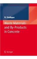 Waste Materials and By-Products in Concrete