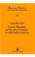 Soziale Mobilitaet in Theodor Fontanes Gesellschaftsromanen